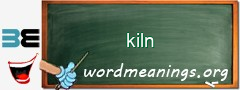 WordMeaning blackboard for kiln